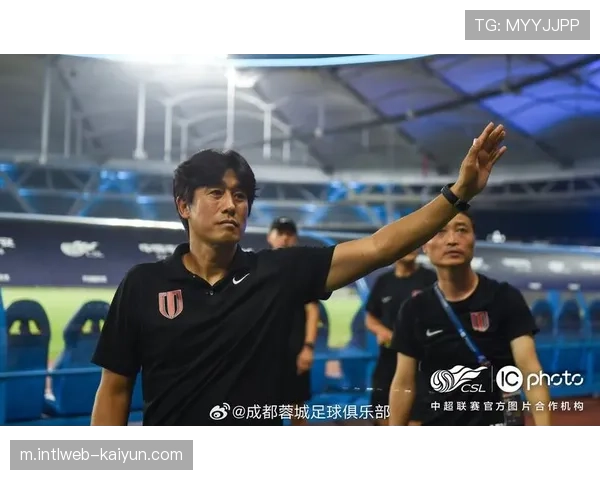 主教练赛后主动揽责 成都蓉城更衣室氛围保持稳定