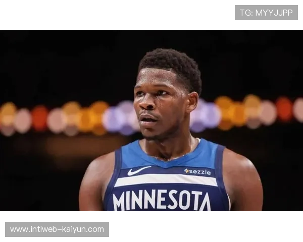 森林狼力克快船稳居第五 爱德华兹成长曲线决定球队上限 森林狼力克快船稳居第五 爱德华兹成长曲线决定球队上限